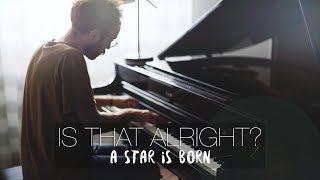 IS THAT ALRIGHT? - Lady Gaga - A Star Is Born (Piano Cover) | Costantino Carrara