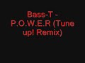 Bass-T - P.O.W.E.R (Tune up! Remix) Bass-T - P.O.W.E.R (Tune up! Remix)