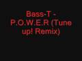 Bass-T - P.O.W.E.R (Tune up! Remix)