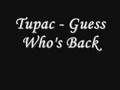 Tupac - Guess Who's Back *Lyrics