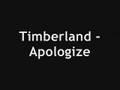 Timbaland ft one replubic - apologize