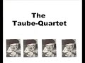 The Taube-Quartet