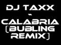 Dj TaXx - calabria (bubbling remix)