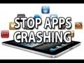 Stop Apps Crashing! iPhone, iPad, iPod Touch [Prevent apps crashing]
