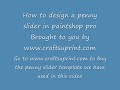How to design a Penny Slider in PSP 8