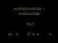 ANDREZINHO DJ FUNKEANDO! (MINI SEQUENCIA DE FUNK)