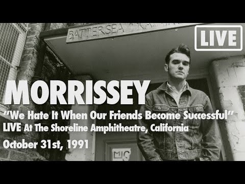 Morrissey - We Hate It When Our Friends Become Successful LIVE (Official)