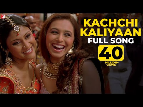 Kachchi Kaliyaan - Full Song | Laaga Chunari Mein Daag | Rani Mukerji | Konkona Sen Sharma Kachchi Kaliyaan - Full Song | Laaga Chunari Mein Daag | Rani Mukerji | Konkona Sen Sharma