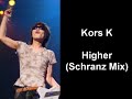 Kors K - Higher (Schranz Mix) Kors K - Higher (Schranz Mix)