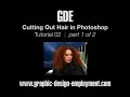 How to Cut Out Hair in Photoshop Tutorial #02 (Part 1 of 2)