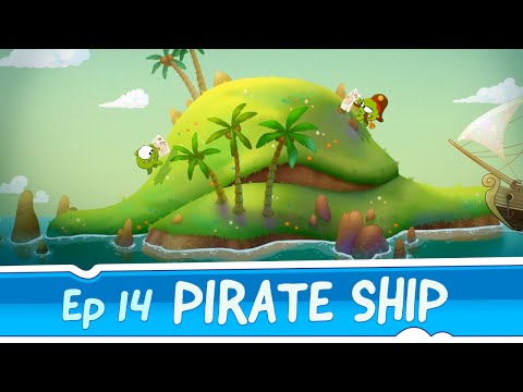 Om Nom Stories: Pirate Ship (Episode 14, Cut the Rope: Time Travel)