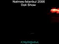 Nalmes-Doli Show ?stanbul2006
