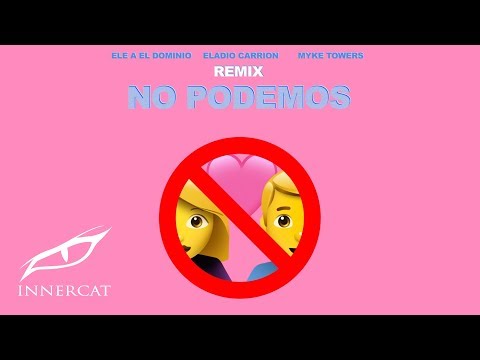No podemos (Remix) - Ele A El Dominio, Eladio Carrion y Myke Towers