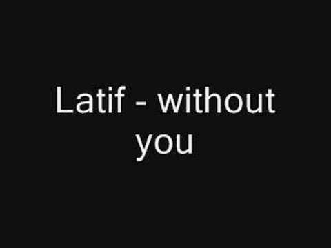 Hinnaa And Latif. latif without you. lora662; Length: 4:53; Tags: without you latif