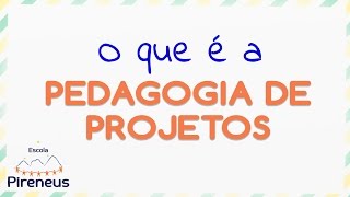 Pedagogia de Projetos