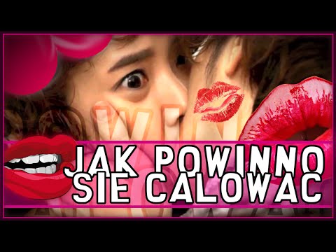 JAK POWINNO SIĘ CAŁOWAĆ !!??