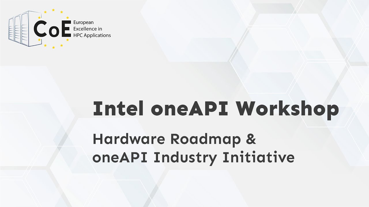 Intel oneAPI Workshop | Hardware Roadmap & oneAPI Industry Initiative
