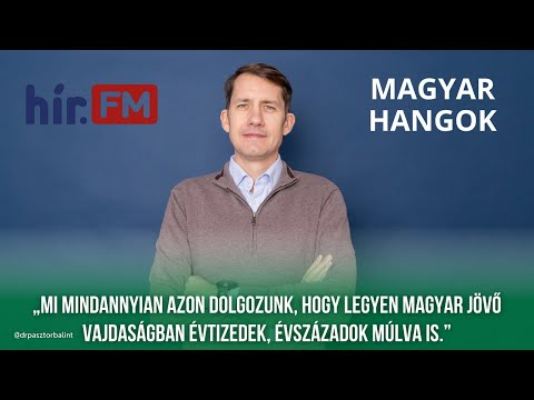 Magyar Hangok (Hír FM) - Interjú dr. Pásztor Bálinttal, a VMSZ elnökével-cover