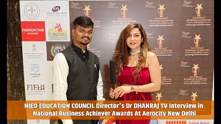 NIED COUNCIL Director Dr. DHANRAJ and Govt of India Central Minister Honorable Ramdas Athawale Ji TV Interview in National Business Achiever Awards - 2021