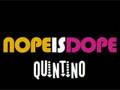 Quintino NOPEISDOPE