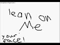 Lean on me My version By BJ!!! really good