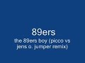 89ers-the 89ers boy (picco vs jens o. jumper remix)