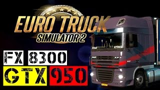 GTX 950 | ETS 2 | FX 8300