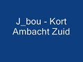 J_bou - Kort Ambacht Zuid