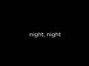 Night, Night Night, Night
