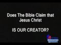 Is Jesus our CREATOR? Really? LET THE WORD ...