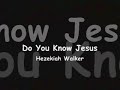 Do You know Jesus