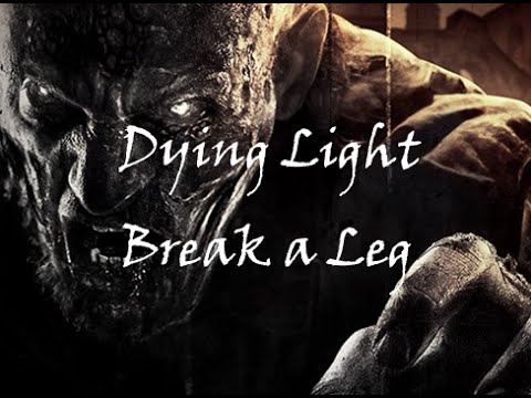 how to break zombie legs dying light