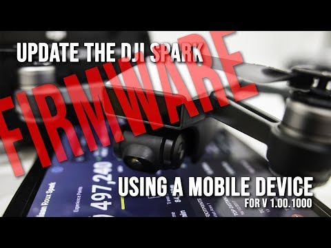 Update Dji Spark Firmware V01 00 1000 with a Mobile Device