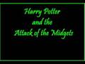 Harry Potter and the Attack of the Midgets