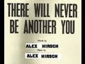 There will never be another you - Alex Hirsch - piano/vox