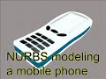 NURBS modeling a shell of mobile phone video 1 of 3
