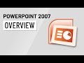 PowerPoint 2007: Overview