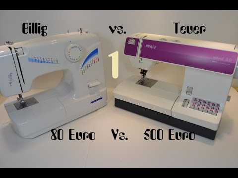 NÄHMASCHINE TEIL 1: EINFÄDELN / Nähmaschinen Vergleich GÜNSTIG VS. TEUER
