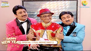 NEW YEAR SPECIAL I FULL MOVIE I PART 2 I Taarak Me