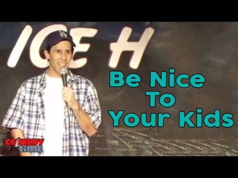 Be Nice To Your Kids  - Comedy Time