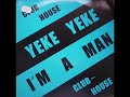 Club-House-I-m-A-Man