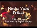 nicolas vallet was a french composer, but live in amsterdam. he wrote very nice music for lute solo and also lute groups.
a short prelude (will be followed by other pieces...)
