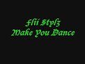 Flii Stylz - Make You Dance Flii Stylz - Make You Dance