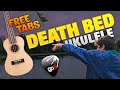 Death bed (coffee for your head). Ukulele Tabs
