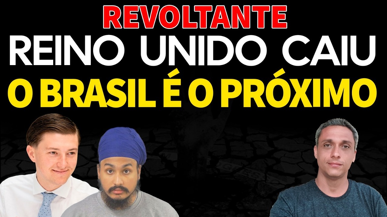 REINO UNIDO CAIU - Caso mais REVOLTANTE dos últimos tempos. O Brasil é o próximo
