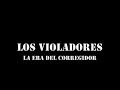 Los Violadores - La era del corregidor
