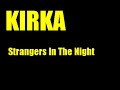 Kirka - Strangers In The Night