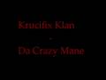 Krucifix Klan - Da Crazy Mane