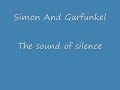 Simon And Garfunkel - The Sound of Silence Simon And Garfunkel - The Sound of Silence