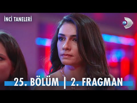İnci Taneleri 25. Bölüm 2. Fragmanı                                                                                                                                                                                                                       